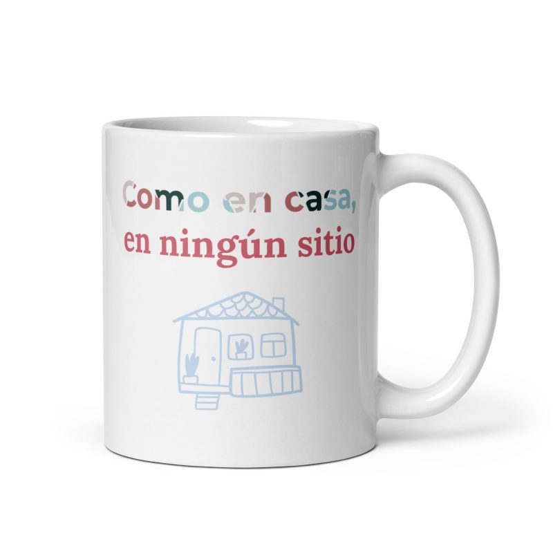 Taza bonita como en casa en ningún sitio, regalo bonito