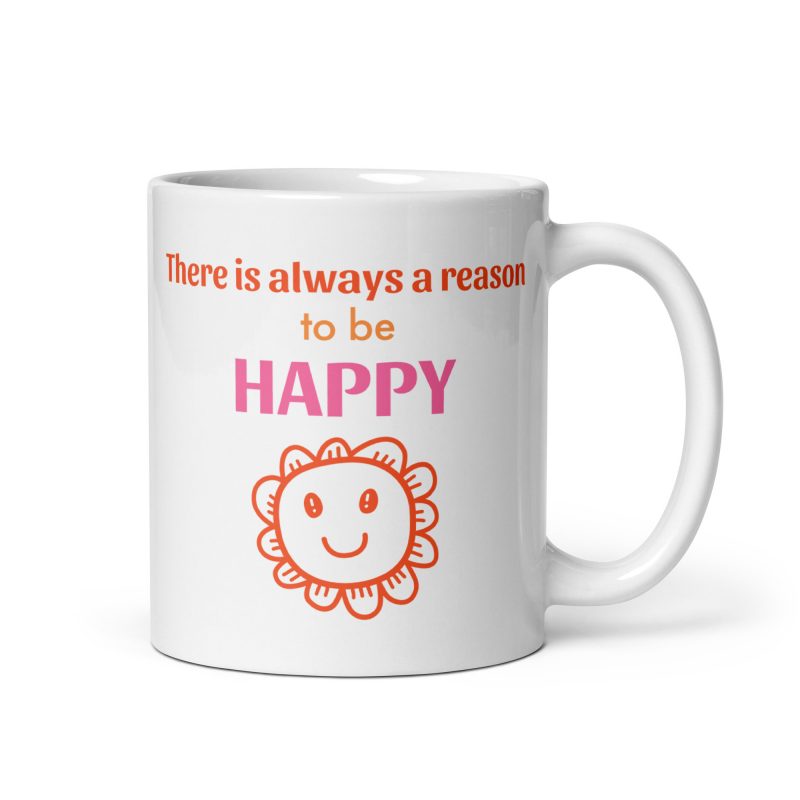 Taza de regalo motivadora con el mensaje there is always a reason to be happy