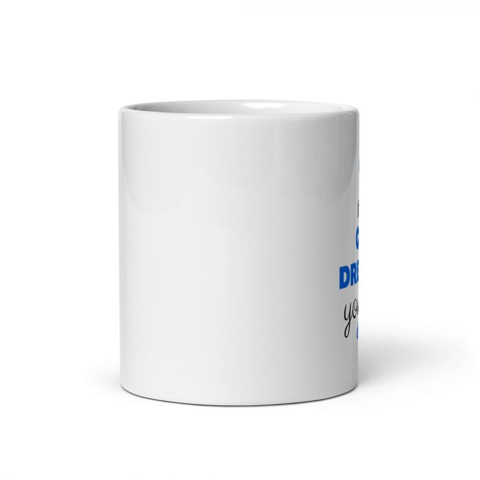 Taza Motivacional – If You Can Dream It, You Can Do It - Imagen 3