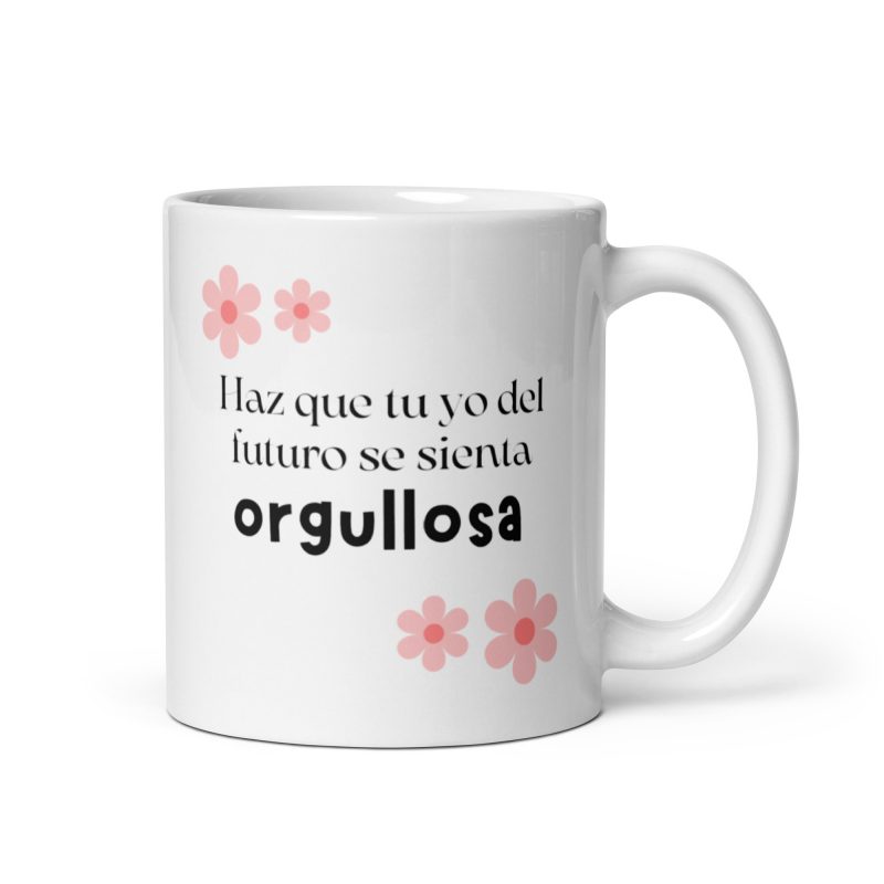 Taza motivadora con el mensaje haz que tu yo del futuro se sienta orgullosa, regalo motivador