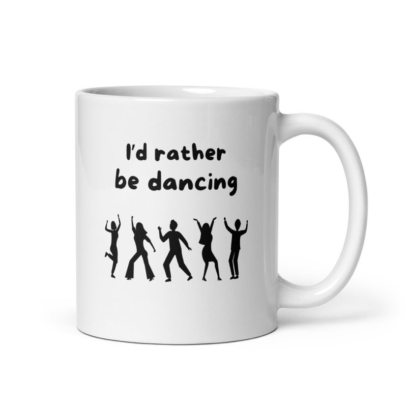 Taza regalo para amantes del baile I'd rather be dancing