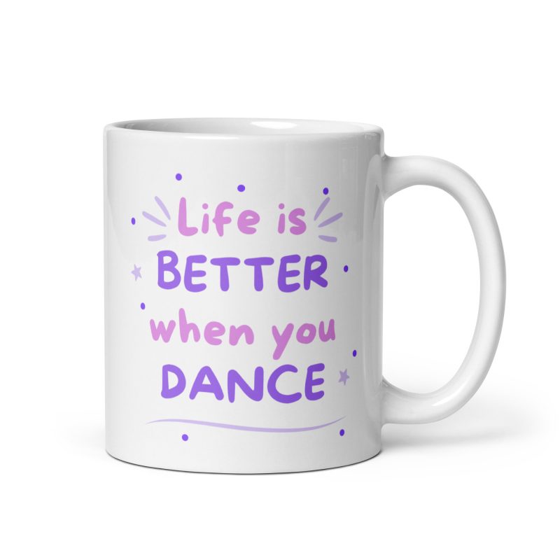 Taza regalo life es better when you dance, ideal para amantes del baile