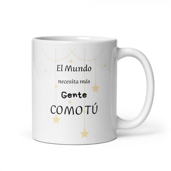 Taza de regalo motivacional con mensaje el mundo necesita más gente como tú