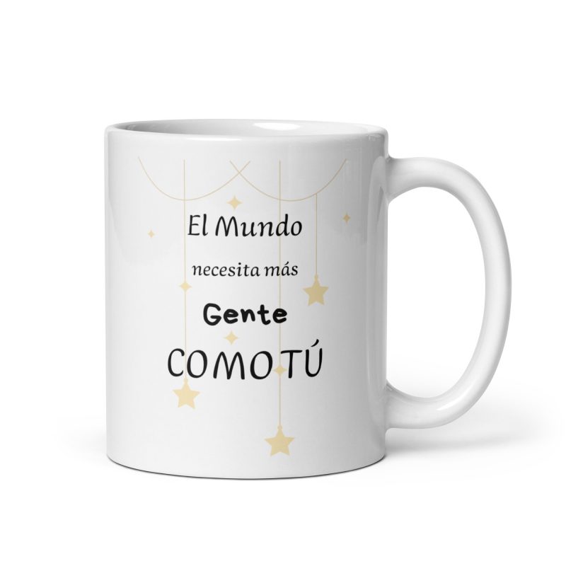 Taza de regalo motivacional con mensaje el mundo necesita más gente como tú